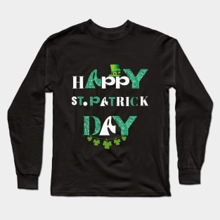 Happy St.Patrick Day - Happy Quote Long Sleeve T-Shirt